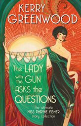 The Lady with the Gun Asks the Questions by Kerry Greenwood Paperback Book