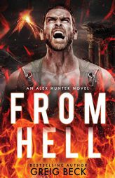 From Hell (Alex Hunter) by Greig Beck Paperback Book