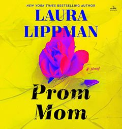 Prom Mom: A Novel by Laura Lippman Paperback Book