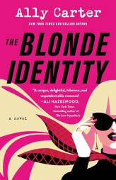 The Blonde Identity by Ally Carter Paperback Book