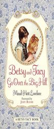 Betsy and Tacy Go Over the Big Hill (Lovelace, Maud Hart, Betsy-Tacy Book, 3.) by Maud Hart Lovelace Paperback Book