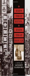 Ties That Bind, Ties That Break by Lensey Namioka Paperback Book