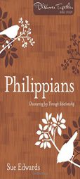 Philippians: Discovering Joy Through Relationship (Discover Together Bible Study Series) by Sue Edwards Paperback Book