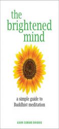 The Brightened Mind: A Simple Guide to Buddhist Meditation by Ajahn Sumano Bhikkhu Paperback Book