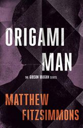 Origami Man (Gibson Vaughn) by Matthew Fitzsimmons Paperback Book
