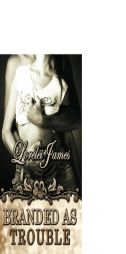 Branded as Trouble (Rough Riders) by Lorelei James Paperback Book