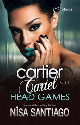 Cartier Cartel - Head Games - Part 4 by Nisa Santiago Paperback Book