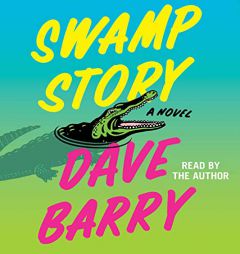 Swamp Story: A Novel by Dave Barry Paperback Book