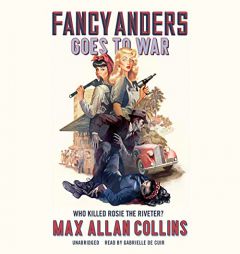 Fancy Anders Goes to War: Who Killed Rosie the Riveter? (The Fancy Anders Series) by Max Allan Collins Paperback Book