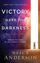 Victory Over the Darkness by Neil T. Anderson Paperback Book