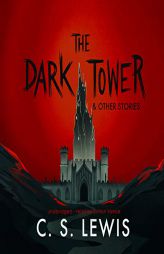 The Dark Tower, and Other Stories by C. S. Lewis Paperback Book
