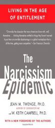 The Narcissism Epidemic: Living in the Age of Entitlement by Jean M. Twenge Paperback Book