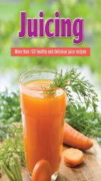 The Juicing Book by Editors of Publication International Paperback Book