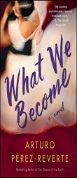 What We Become by Arturo Perez-Reverte Paperback Book
