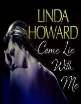 Come Lie With Me by Linda Howard Paperback Book