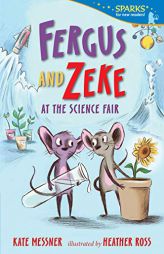 Fergus and Zeke at the Science Fair (Candlewick Sparks) by Kate Messner Paperback Book