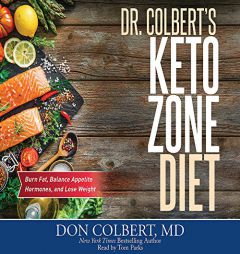 Dr. Colbert's Keto Zone Diet: Burn Fat, Balance Appetite Hormones, and Lose Weight by Don Colbert Paperback Book
