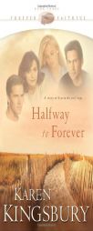 Halfway to Forever (Forever Faithful) by Karen Kingsbury Paperback Book