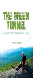 The Green Tunnel, A Hiker's Appalachian Trail Diary by Patrick Bredlau Paperback Book
