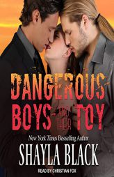 Dangerous Boys and their Toy by Shayla Black Paperback Book