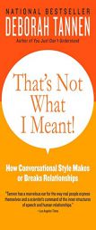 That's Not What I Meant!: How Conversational Style Makes or Breaks Relationships by Deborah Tannen Paperback Book