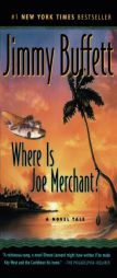 Where Is Joe Merchant? A Novel Tale by Jimmy Buffett Paperback Book