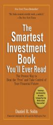 The Smartest Investment Book You'll Ever: The Proven Way to Beat the 