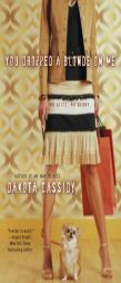 You Dropped a Blonde on Me by Dakota Cassidy Paperback Book