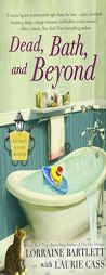 Dead, Bath, and Beyond by Lorraine Bartlett Paperback Book