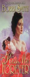 Kiss Me Forever by Bobbi Smith Paperback Book