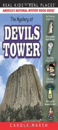 The Mystery at Devils Tower (Real Kids! Real Places!) by Carole Marsh Paperback Book