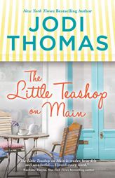 The Little Teashop on Main by Jodi Thomas Paperback Book