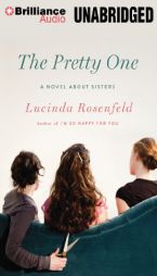 The Pretty One: A Novel about Sisters by Lucinda Rosenfeld Paperback Book