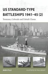 Us Standard-Type Battleships 1941-45 (2): Tennessee, Colorado and Unbuilt Classes by Mark Stille Paperback Book