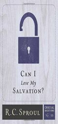 Can I Lose My Salvation? (Crucial Questions book 22) by R. C. Sproul Paperback Book
