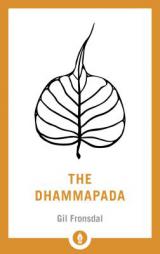 The Dhammapada: A New Translation of the Buddhist Classic (Shambhala Pocket Library) by Gil Fronsdal Paperback Book