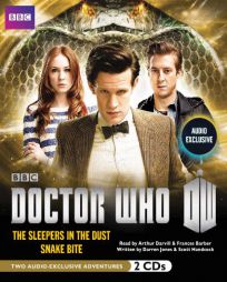 Doctor Who: The Sleepers in the Dust & Snake Bite: Two Exclusive Audio Adventures Starring the 11th Doctor by Darren Jones Paperback Book