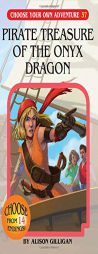 Pirate Treasure of the Onyx Dragon (Choose Your Own Adventure #37) (Choose Your Own Adventure (Paperback/Revised)) by Alison Gilligan Paperback Book