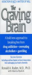 The Craving Brain: A Bold New Approach to Breaking Free from *Drug Addiction *Overeating *Alcoholism *Gambling by Ronald A. Ruden Paperback Book
