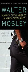 Always Outnumbered, Always Outgunned by Walter Mosley Paperback Book