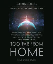 Too Far From Home: A Story of Life and Death in Space by Chris Jones Paperback Book