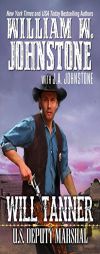 Will Tanner: U.S. Deputy Marshal by William W. Johnstone Paperback Book