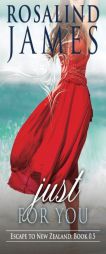 Just for You (Prequel Novella) (Escape to New Zealand) by Rosalind James Paperback Book