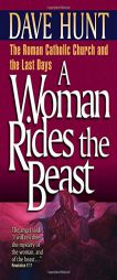 A Woman Rides the Beast by Dave Hunt Paperback Book