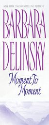 Moment to Moment by Barbara Delinsky Paperback Book