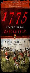 1775: A Good Year for Revolution by Kevin Phillips Paperback Book