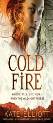 Cold Fire by Kate Elliott Paperback Book