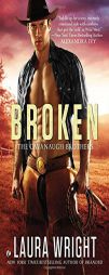 Broken: The Cavanaugh Brothers by Laura Wright Paperback Book