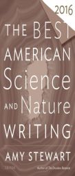 The Best American Science and Nature Writing 2016 by Amy Stewart Paperback Book