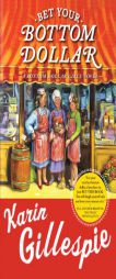 Bet Your Bottom Dollar: A Bottom Dollar Girls Novel (Bottom Dollar Girls) by Karin Gillespie Paperback Book
